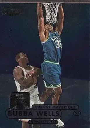 1997-98 Metal Universe Championship #74 - Bubba Wells - Dallas Mavericks