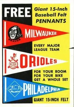 Front of Felt Pennant Offer - Canadian Milwaukee Braves - Baltimore Orioles - Philadelphia Phillies