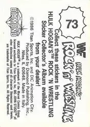 1986 Hulk Hogan's Rock 'n' Wrestling Stickers #73 - Card #73 - Back 1986 Hulk Hogan's Rock 'n' Wrestling Stickers #73 - Card #73 - Back