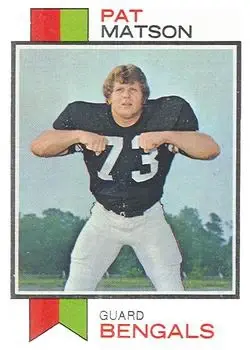 1973 Topps #227 - Pat Matson - Cincinnati Bengals - Front 1973 Topps #227 - Pat Matson - Cincinnati Bengals - Front