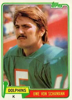 1981 Topps #21 - Uwe Von Schamann - Miami Dolphins 1981 Topps #21 - Uwe Von Schamann - Miami Dolphins