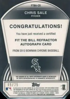 2013 Bowman Chrome - Fit the Bill Autographs #FTBA-CS - Chris Sale - Chicago White Sox - Back