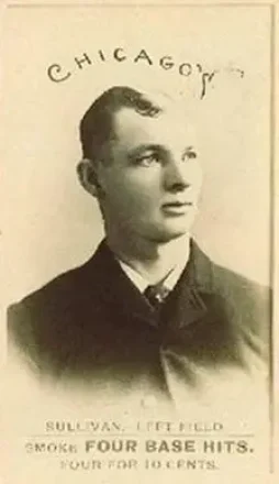 1887 Four Base Hits #NNO - Marty Sullivan - Chicago White Stockings