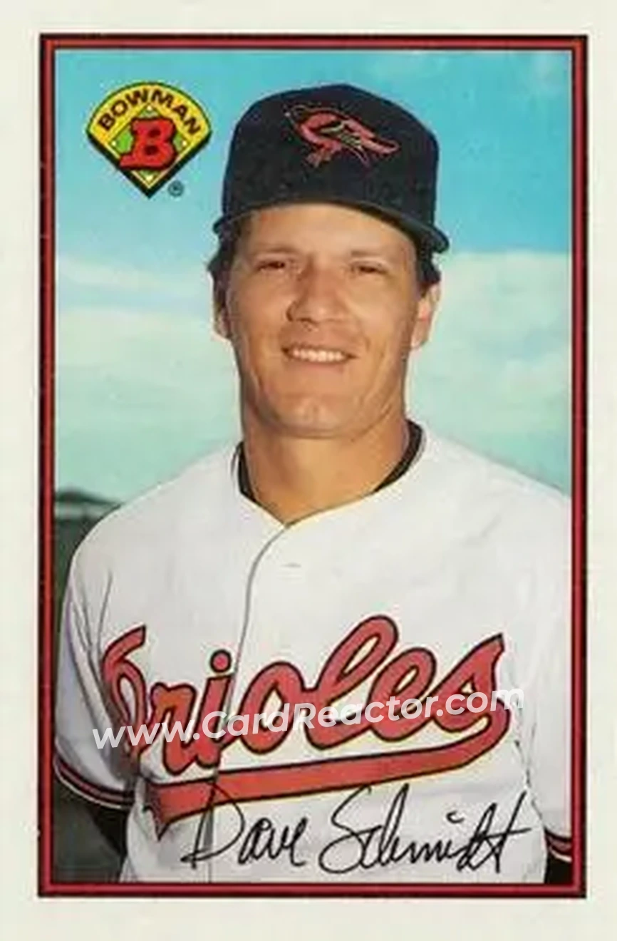 1989 Bowman #5 - Dave Schmidt - Baltimore Orioles - Front 1989 Bowman #5 - Dave Schmidt - Baltimore Orioles - Front