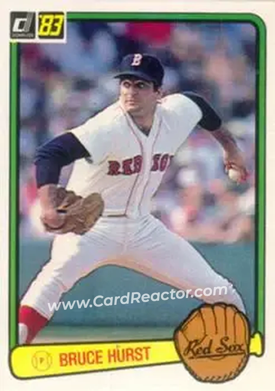 1983 Donruss #134 - Bruce Hurst - Boston Red Sox - Front 1983 Donruss #134 - Bruce Hurst - Boston Red Sox - Front