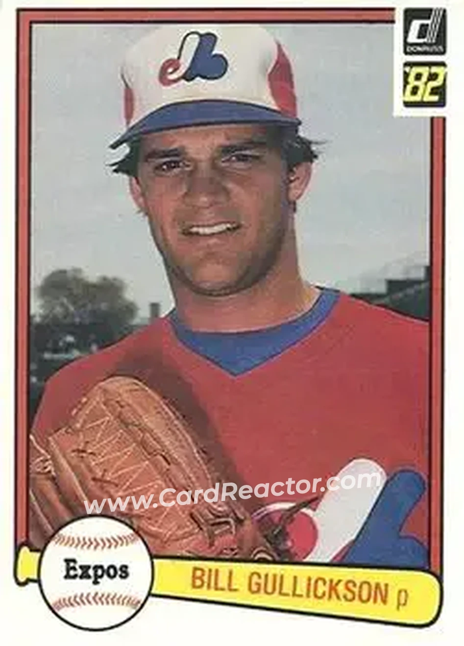 1982 Donruss #162 - Bill Gullickson - Montreal Expos - Front 1982 Donruss #162 - Bill Gullickson - Montreal Expos - Front