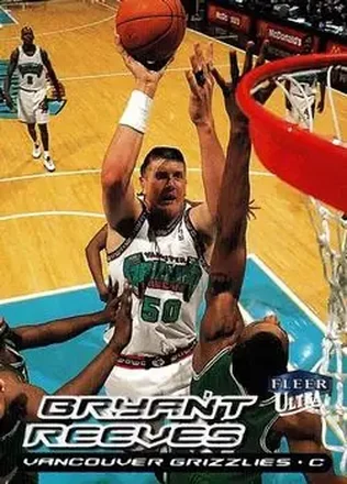1999-00 Ultra #122 - Bryant Reeves - Vancouver Grizzlies