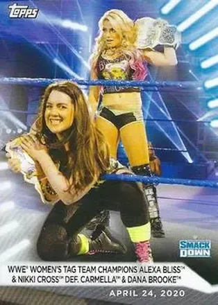 2021 Topps WWE Women's Division #9 - WWE Women’s Tag Team Champions Alexa Bliss & Nikki Cross def. Carmella & Dana Brooke