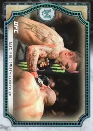 2018 Topps UFC Museum Collection #19 - Max Holloway