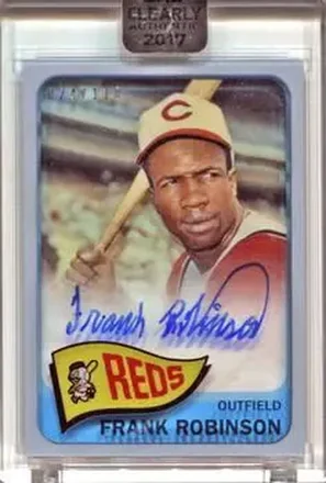 2017 Topps Clearly Authentic - Clearly Authentic Reprint Autographs #CARAU-FR - Frank Robinson - Cincinnati Reds