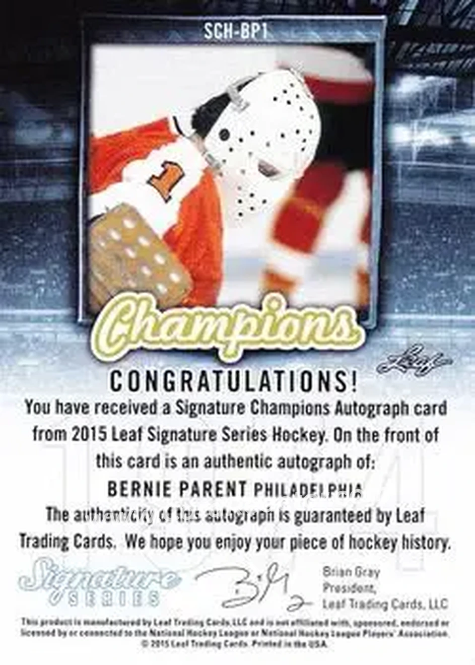 2015 Leaf Signature Series - Signature Champions - Bronze #SCH-BP1 - Bernie Parent - Philadelphia Flyers - Back 2015 Leaf Signature Series - Signature Champions - Bronze #SCH-BP1 - Bernie Parent - Philadelphia Flyers - Back