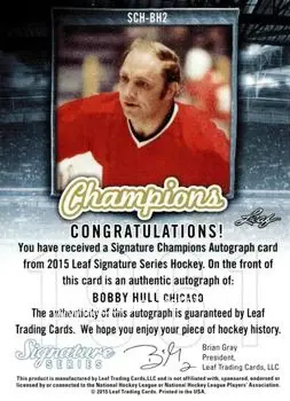 2015 Leaf Signature Series - Signature Champions - Blue #SCH-BH2 - Bobby Hull - Chicago Blackhawks - Back 2015 Leaf Signature Series - Signature Champions - Blue #SCH-BH2 - Bobby Hull - Chicago Blackhawks - Back