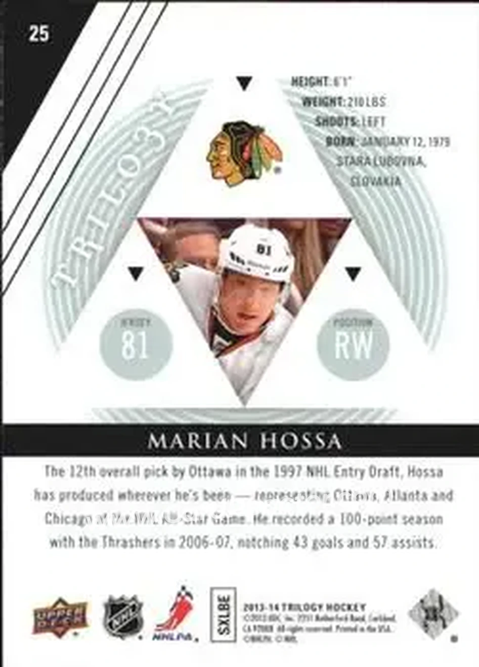 2013-14 Upper Deck Trilogy #25 - Marian Hossa - Chicago Blackhawks - Back 2013-14 Upper Deck Trilogy #25 - Marian Hossa - Chicago Blackhawks - Back