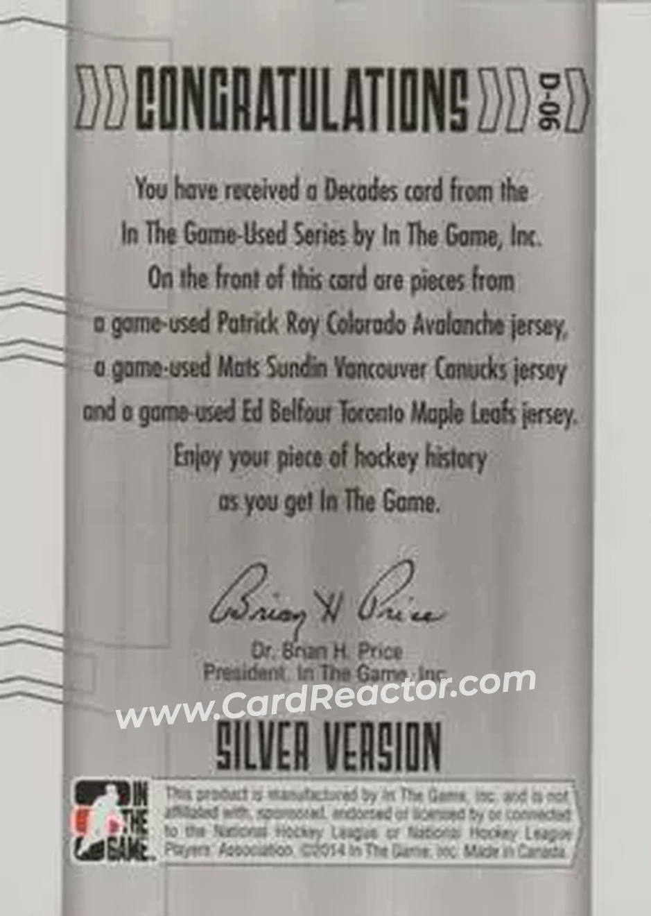 2013-14 In The Game Used - Decades Triple Jerseys Silver #D-06 - Patrick Roy - Mats Sundin - Ed Belfour MEM, PR60 - Colorado Avalanche - Vancouver Canucks - Toronto Maple Leafs - Back