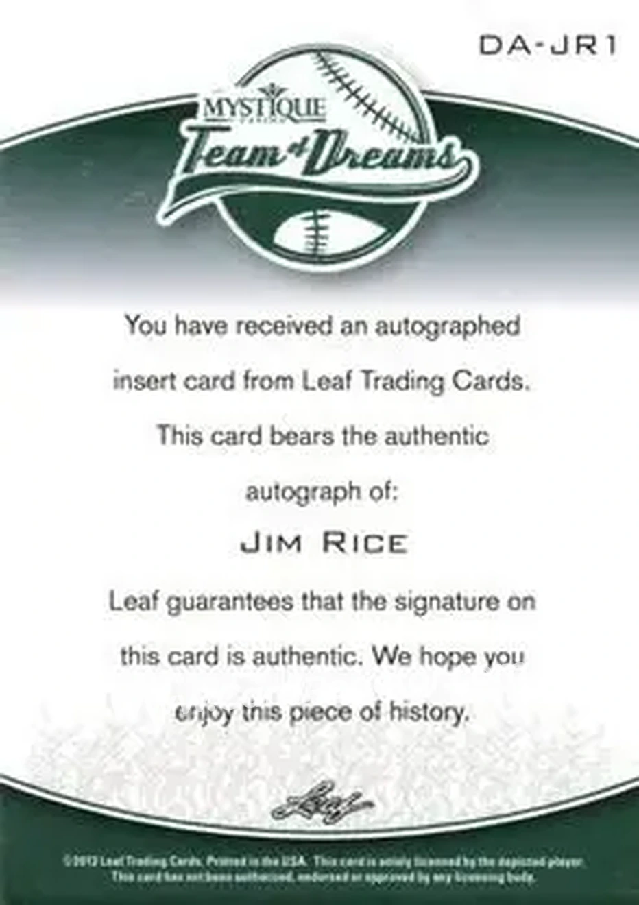 2013 Leaf Sports Heroes - Team of Dreams Autographs #DA-JR1 - Jim Rice - Boston Red Sox - Back 2013 Leaf Sports Heroes - Team of Dreams Autographs #DA-JR1 - Jim Rice - Boston Red Sox - Back