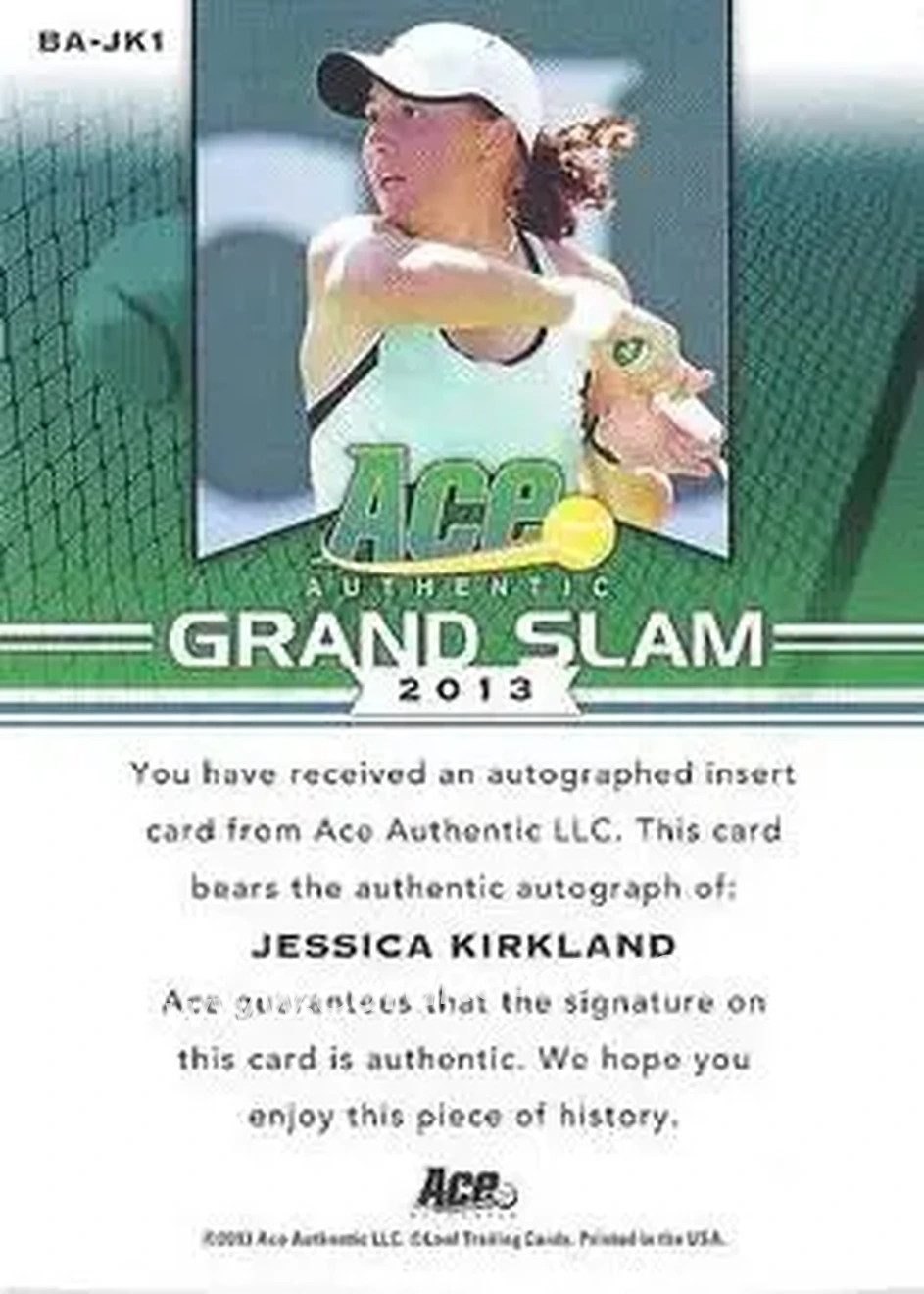 2013 Leaf Ace Authentic Grand Slam #BA-JK1 - Jessica Kirkland - Back 2013 Leaf Ace Authentic Grand Slam #BA-JK1 - Jessica Kirkland - Back