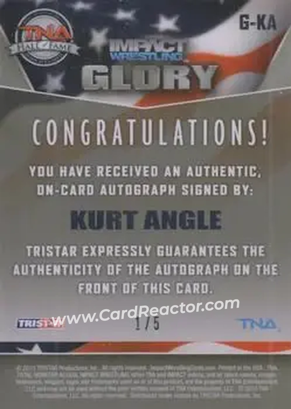 2013 TriStar TNA Impact Glory - On-Card Autographs Green #G-KA - Kurt Angle - Back