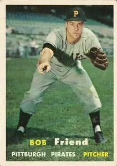 1957 Topps #150 - Bob Friend - Pittsburgh Pirates