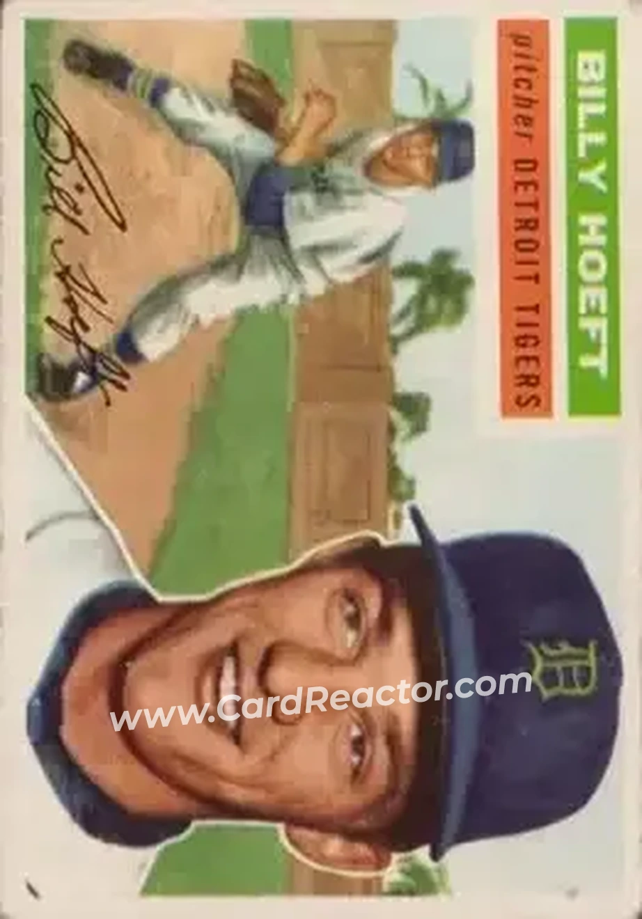 1956 Topps #152 - Billy Hoeft - Detroit Tigers - Front