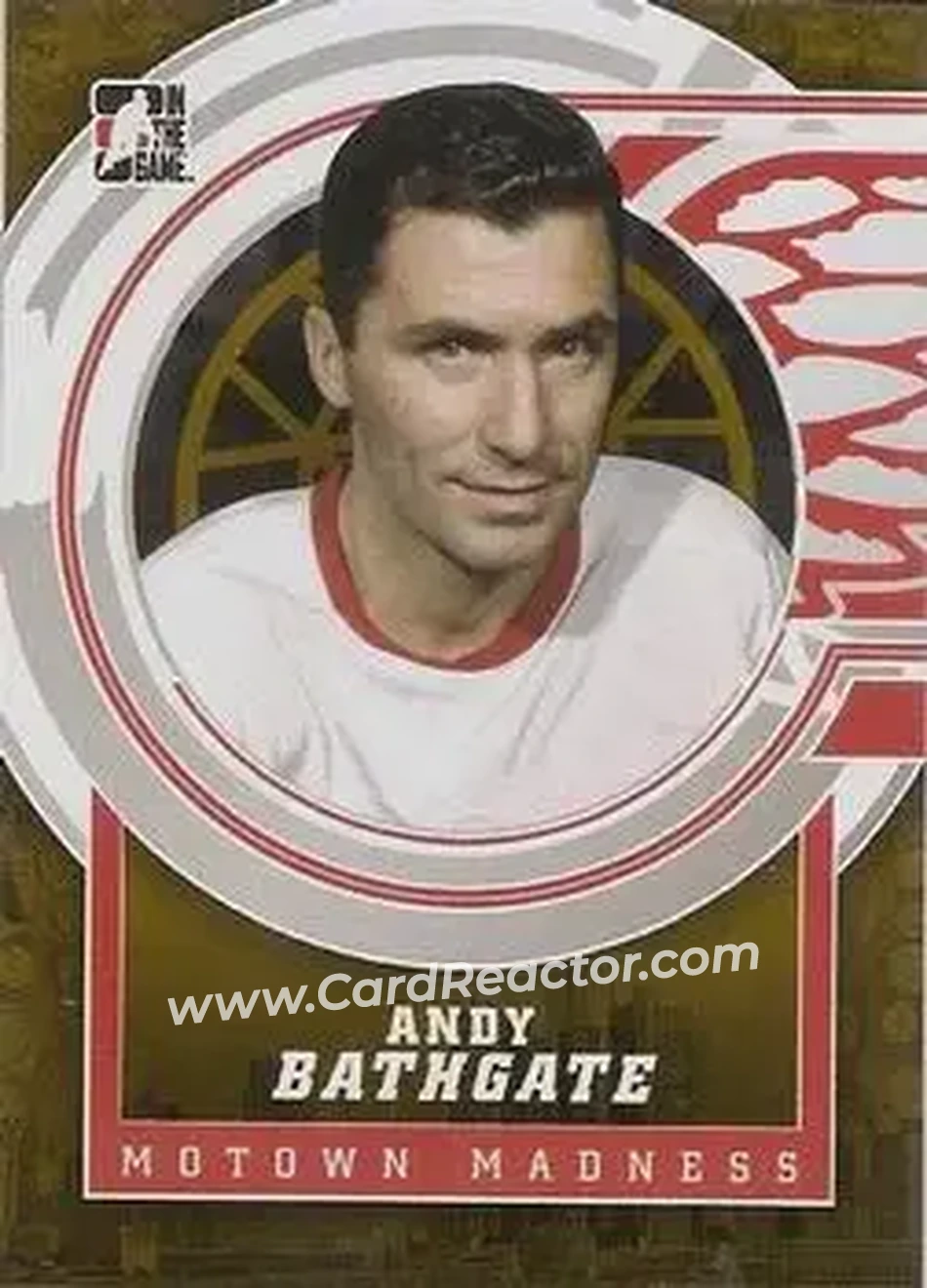 2012-13 In The Game Motown Madness - Gold #7 - Andy Bathgate - Detroit Red Wings - Front 2012-13 In The Game Motown Madness - Gold #7 - Andy Bathgate - Detroit Red Wings - Front