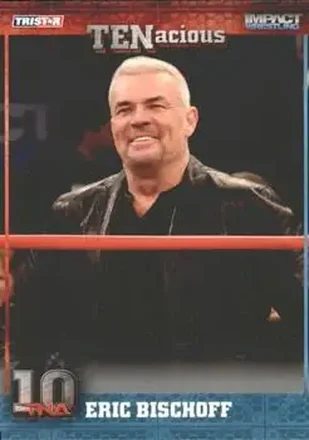 2012 TriStar Impact TNA TENacious #18 - Eric Bischoff