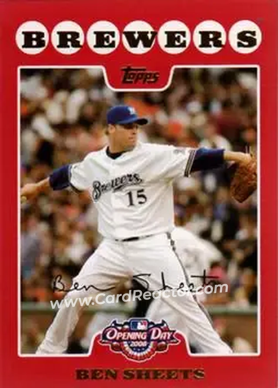 2008 Topps Opening Day #67 - Ben Sheets - Milwaukee Brewers - Front 2008 Topps Opening Day #67 - Ben Sheets - Milwaukee Brewers - Front