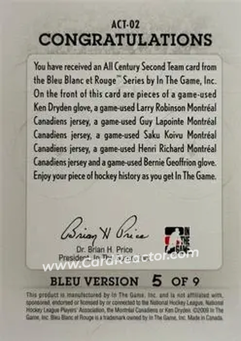 2008-09 In The Game Bleu Blanc et Rouge - All Century Team #ACT-2 - Ken Dryden - Larry Robinson - Guy Lapointe - Saku Koivu - Henri Richard - Bernie Geoffrion MEM, PR9 - Montreal Canadiens - Montreal Canadiens - Back