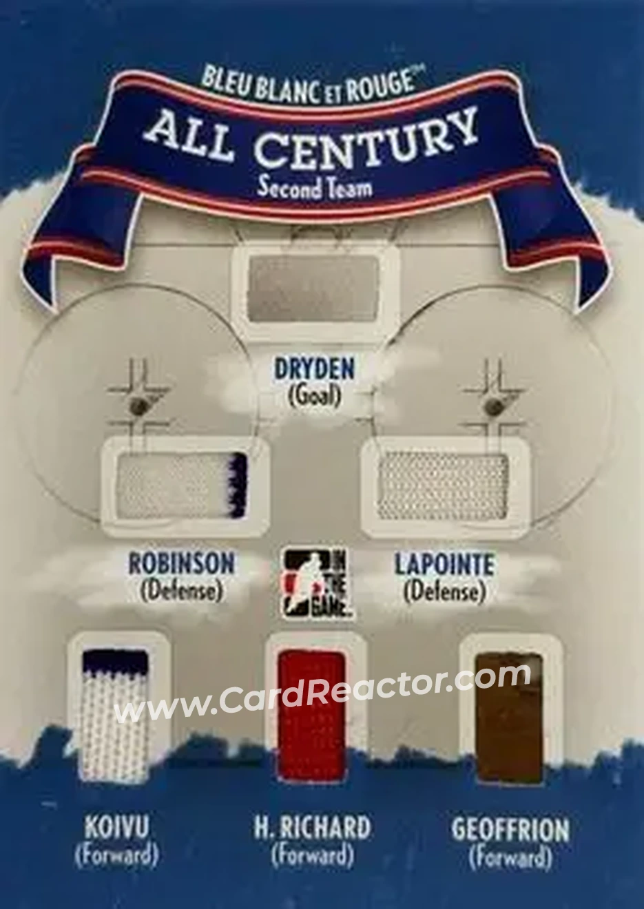 2008-09 In The Game Bleu Blanc et Rouge - All Century Team #ACT-2 - Ken Dryden - Larry Robinson - Guy Lapointe - Saku Koivu - Henri Richard - Bernie Geoffrion MEM, PR9 - Montreal Canadiens - Montreal Canadiens - Front