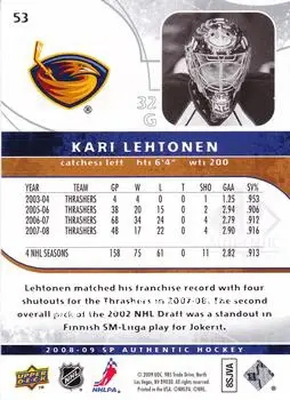 2008-09 SP Authentic #53 - Kari Lehtonen - Atlanta Thrashers - Back 2008-09 SP Authentic #53 - Kari Lehtonen - Atlanta Thrashers - Back