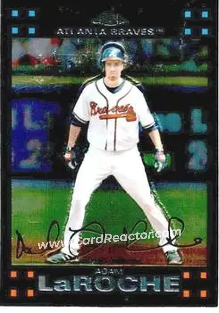 2007 Topps Chrome #19 - Adam LaRoche - Atlanta Braves - Front 2007 Topps Chrome #19 - Adam LaRoche - Atlanta Braves - Front