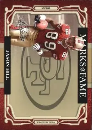2007 Playoff Absolute Memorabilia - Marks of Fame #MOF-47 - Jason Hill - San Francisco 49ers
