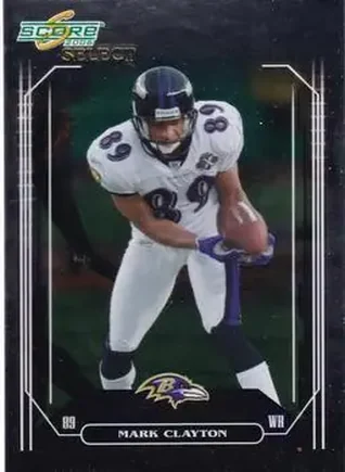 2006 Score Select #21 - Mark Clayton - Baltimore Ravens