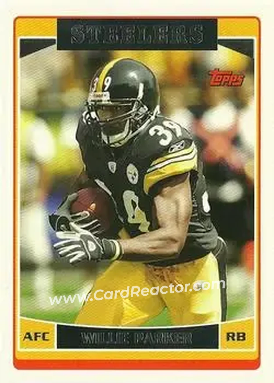 2006 Topps #29 - Willie Parker - Pittsburgh Steelers - Front