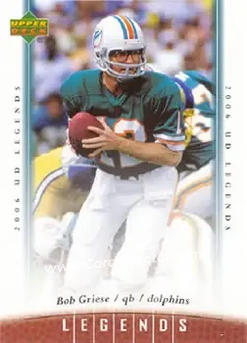 2006 Upper Deck Legends #17 - Bob Griese - Miami Dolphins - Front