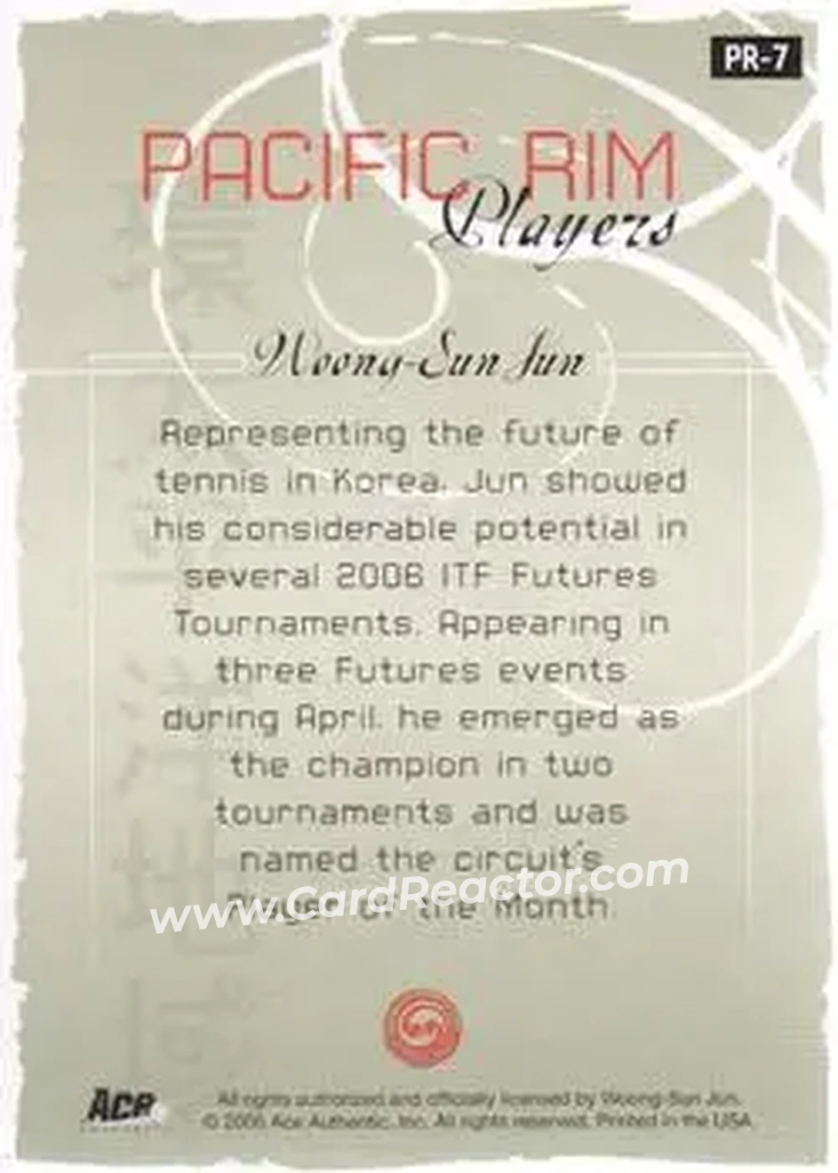 2006 Ace Authentic Grand Slam - Pacific Rim Players Autographs #PR-7 - Woong-Sun Jun - Back 2006 Ace Authentic Grand Slam - Pacific Rim Players Autographs #PR-7 - Woong-Sun Jun - Back