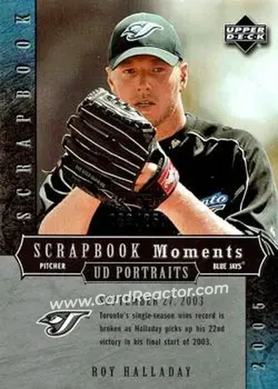 2005 Upper Deck Portraits - Scrapbook Moments #SM-RH - Roy Halladay - Toronto Blue Jays - Front 2005 Upper Deck Portraits - Scrapbook Moments #SM-RH - Roy Halladay - Toronto Blue Jays - Front