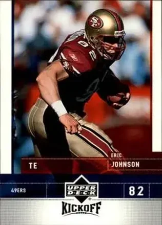 2005 Upper Deck Kickoff #76 - Eric Johnson - San Francisco 49ers