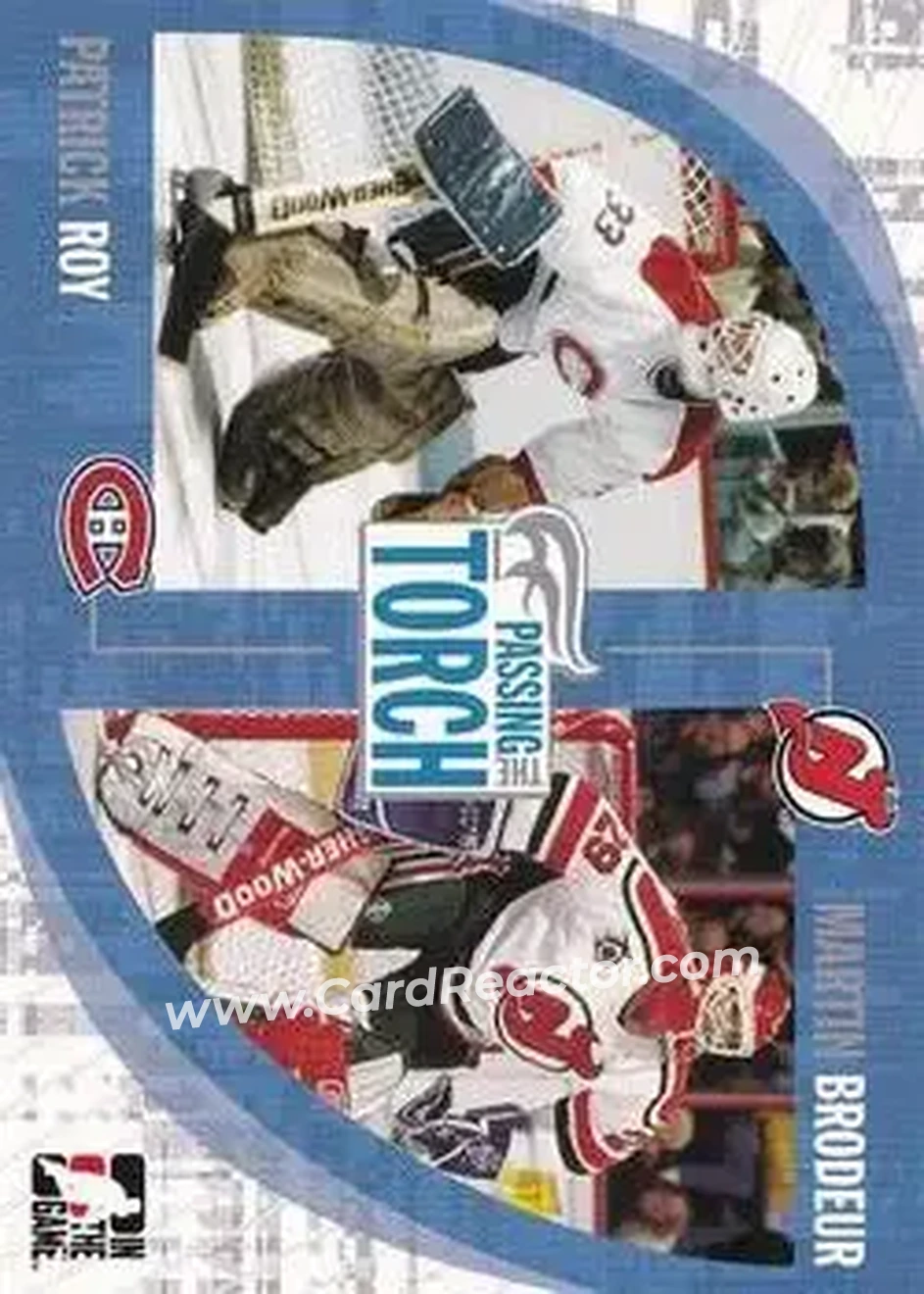 2005-06 In The Game Passing the Torch #12 - Patrick Roy - Martin Brodeur - Montreal Canadiens - New Jersey Devils - Front 2005-06 In The Game Passing the Torch #12 - Patrick Roy - Martin Brodeur - Montreal Canadiens - New Jersey Devils - Front