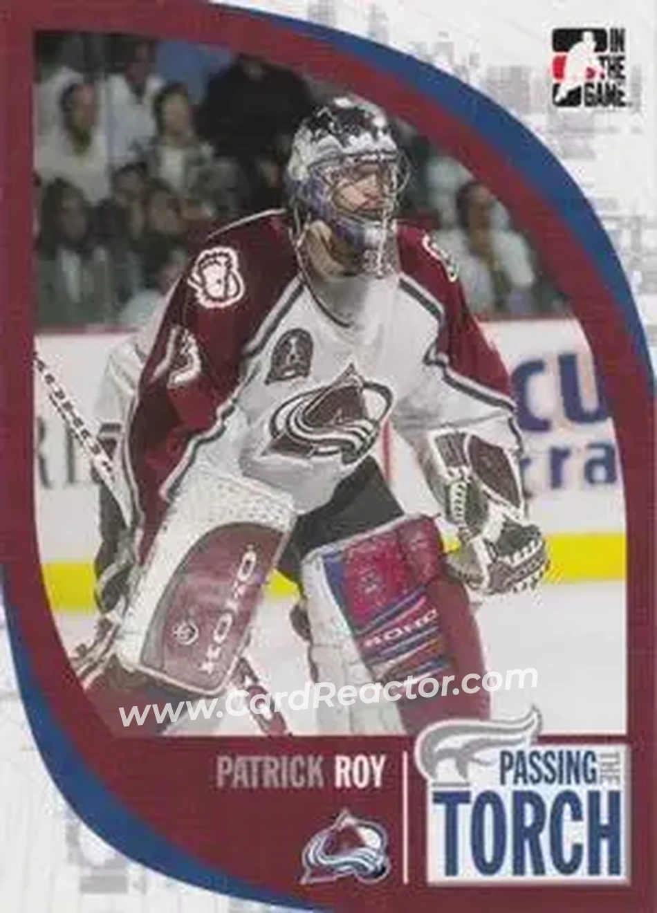 2005-06 In The Game Passing the Torch #22 - Patrick Roy - Colorado Avalanche - Front 2005-06 In The Game Passing the Torch #22 - Patrick Roy - Colorado Avalanche - Front