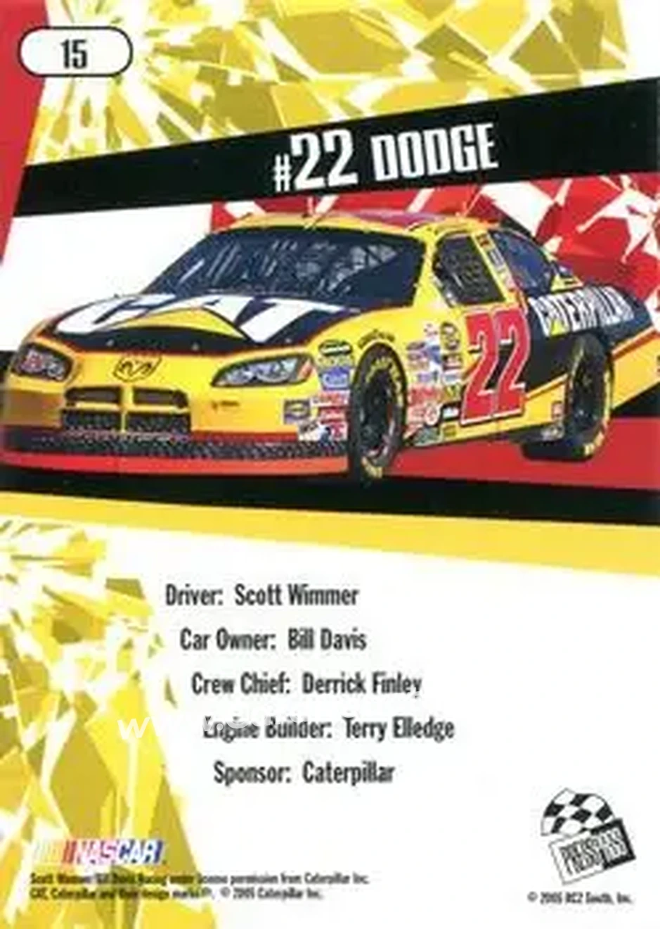2005 Press Pass Stealth #15 - #22 Caterpillar - Bill Davis Racing - Bill Davis Racing - Back 2005 Press Pass Stealth #15 - #22 Caterpillar - Bill Davis Racing - Bill Davis Racing - Back