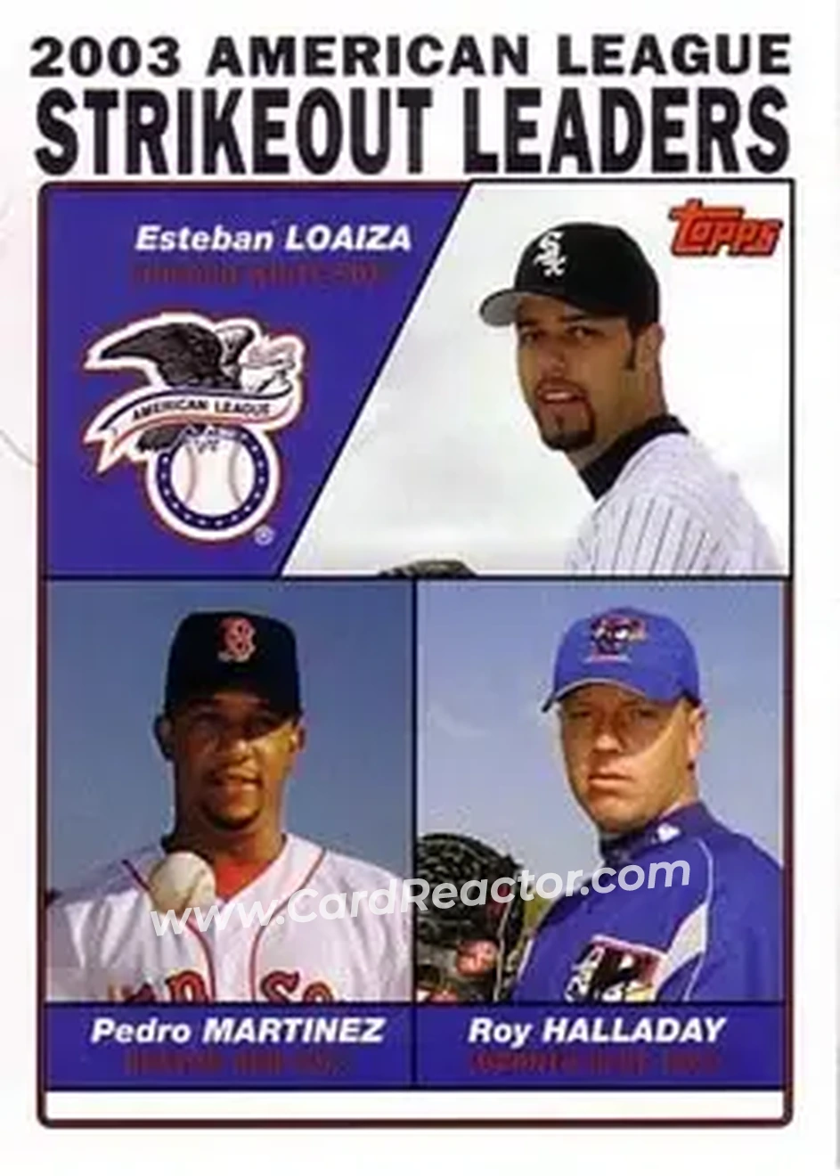 2004 Topps #342 - 2003 American League Strikeout Leaders (Esteban Loaiza - Pedro Martinez - Roy Halladay) - Front